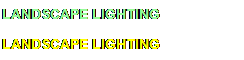 LANDSCAPE LIGHTING
