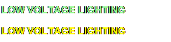 LOW VOLTAGE LIGHTING