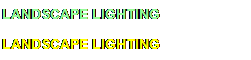 LANDSCAPE LIGHTING